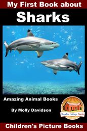 My First Book about Sharks: Amazing Animal Books - Children s Picture Books