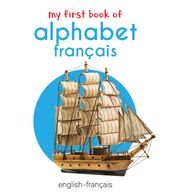 My First Book of Alphabet Français