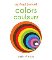 My First Book of Colors (English - Francais)