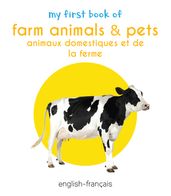 My First Book of Farm Animals & Pets (English - Francais)