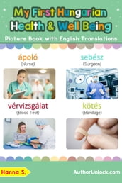 My First Hungarian Health and Well Being Picture Book with English Translations