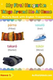 My First Hungarian Things Around Me at Home Picture Book with English Translations