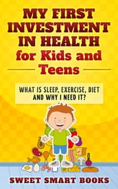 My First Investment in Health for Kids and Teens