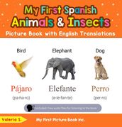 My First Spanish Animals & Insects Picture Book with English Translations
