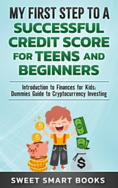 My First Step to a Successful Credit Score for Teens and Beginners