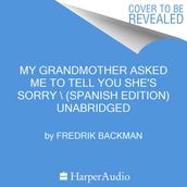 My Grandmother Asked Me to Tell You She s Sorry \ (Spanish edition)