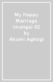 My Happy Marriage (manga) 02