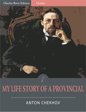 My Life Story of a Provincial (Illustrated Edition)