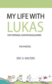 My Life with Lukas (On Topanga Canyon Boulevard)