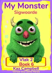 My Monster Sigwoorde  Vlak 2, Boek 6