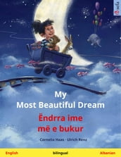 My Most Beautiful Dream Ëndrra ime më e bukur (English Albanian)