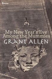 My New Year s Eve Among the Mummies