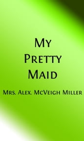 My Pretty Maid (Illustrated)