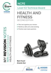 My Revision Notes: NCFE Level 1/2 Technical Award in Health and Fitness, Second Edition