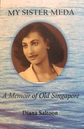 My Sister Meda: A Memoir of Old Singapore