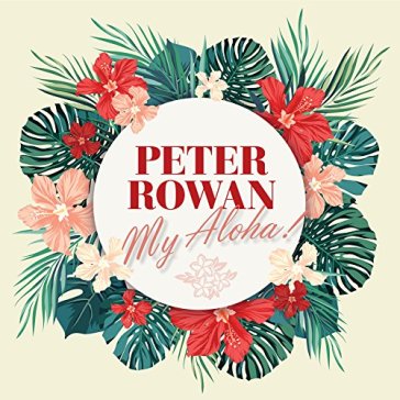 My aloha! - Peter Rowan