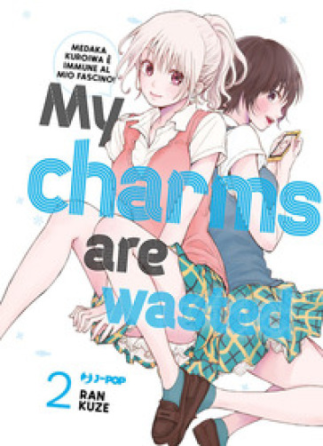 My charms are wasted. Vol. 2 - Ran Kuze