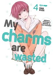 My charms are wasted (Vol. 4)