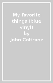 My favorite things (blue vinyl)