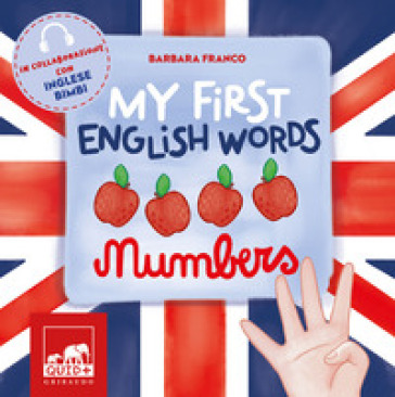 My first english words. Numbers. Ediz. a colori - Barbara Franco