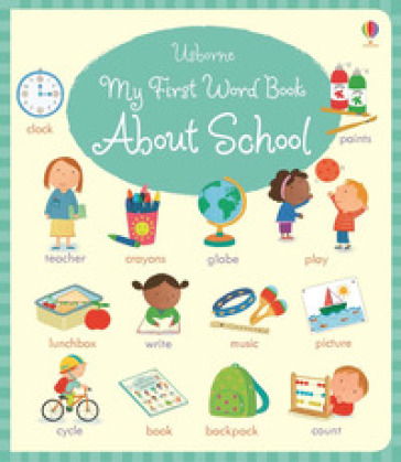 My first word book about school. Ediz. a colori - Holly Bathie