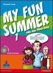 My fun summer with John Peter Sloan. Per la Scuola media. Con Multi-ROM. Con espansione online. Vol. 1