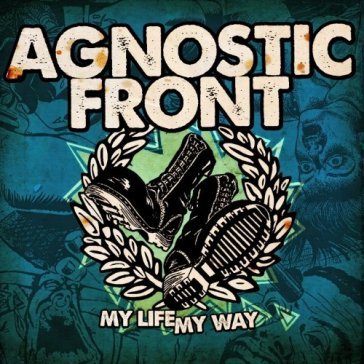 My life my way - AGNOSTIC FRONT