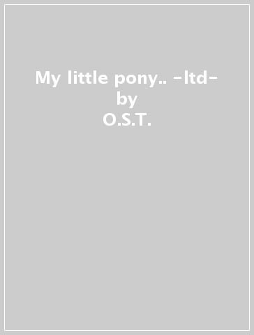 My little pony.. -ltd- - O.S.T.