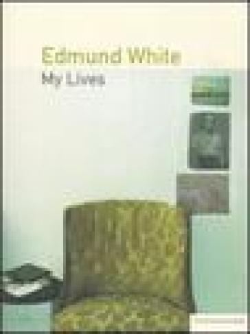 My lives. Ediz. italiana - Edmund White