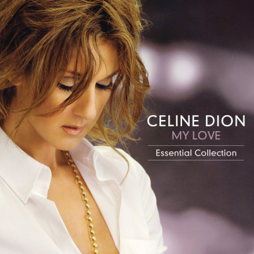 My love essential collection - Céline Dion