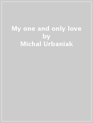 My one and only love - Michal Urbaniak