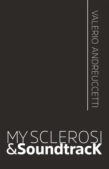 My sclerosi & soundtracK - Valerio Andreuccetti
