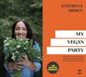 My vegan party. Ediz. illustrata