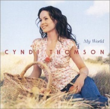 My world - CYNDI THOMSON