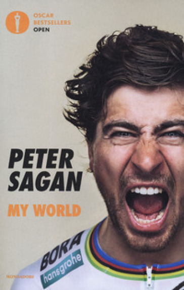 My world. La mia storia di ciclista tre volte campione del mondo UCI - Peter Sagan - John Deering