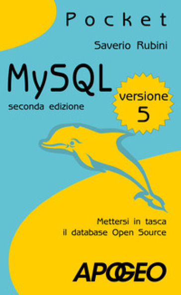 MySQL 5. Mettersi in tasca il database in open source - Saverio Rubini