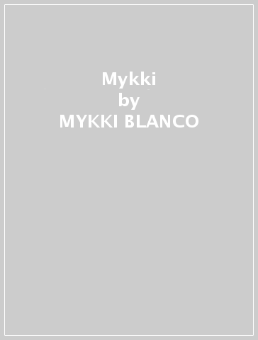 Mykki - MYKKI BLANCO