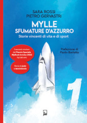 Mylle sfumature d azzurro. Storie vincenti di vita e di sport. 1.