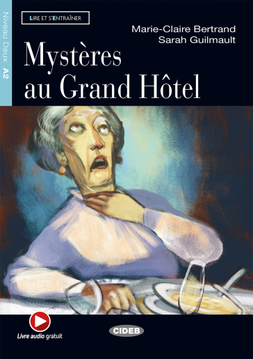 Mysteres au Grand Hotel. Con File audio scaricabile on line - M. C. Bertrand - Sarah Guilmault
