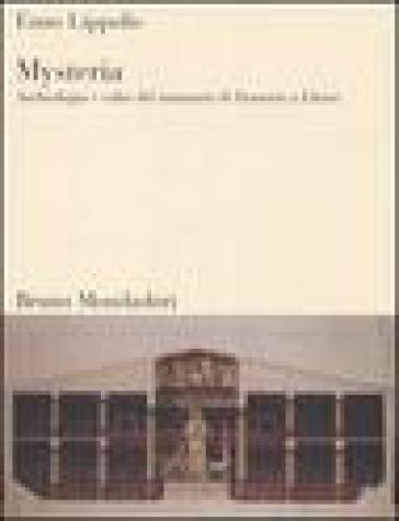 Mysteria. Archeologia e culto del santuario di Demetra a Eleusi - Enzo Lippolis