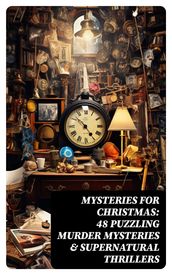 Mysteries for Christmas: 48 Puzzling Murder Mysteries & Supernatural Thrillers