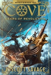 Mysteries of Cove, Book 2: Gears of Revolution