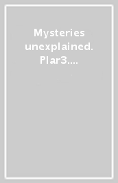 Mysteries unexplained. Plar3. Con e-book. Con espansione online. Con DVD-ROM