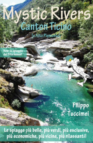 Mystic Rivers. Canton Ticino e Alto Piemonte - Filippo Tuccimei