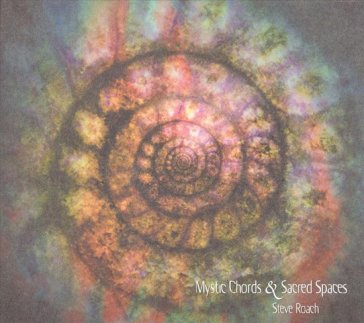 Mystic chords & sacred spaces vol.1 - Steve Roach