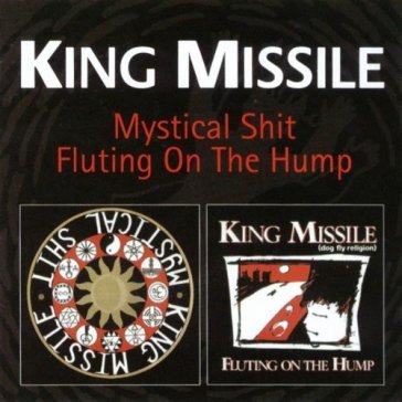 Mystical shit/fluting on - KING MISSILE