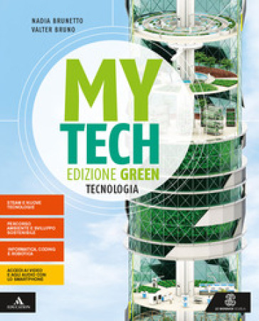 Mytech. Ediz. green. Tecnologia + atlante + disegno + mebook. Per la Scuola media. Con e-book. Con espansione online - Nadia Brunetto - Valter Bruno