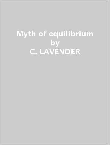 Myth of equilibrium - C. LAVENDER