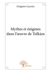 Mythes et énigmes dans l oeuvre de Tolkien