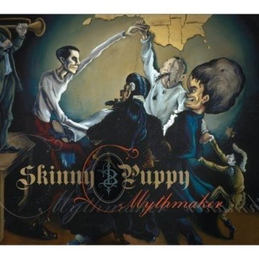 Mythmaker - Skinny Puppy